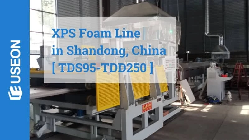 XPS Foam Line in Shandong China