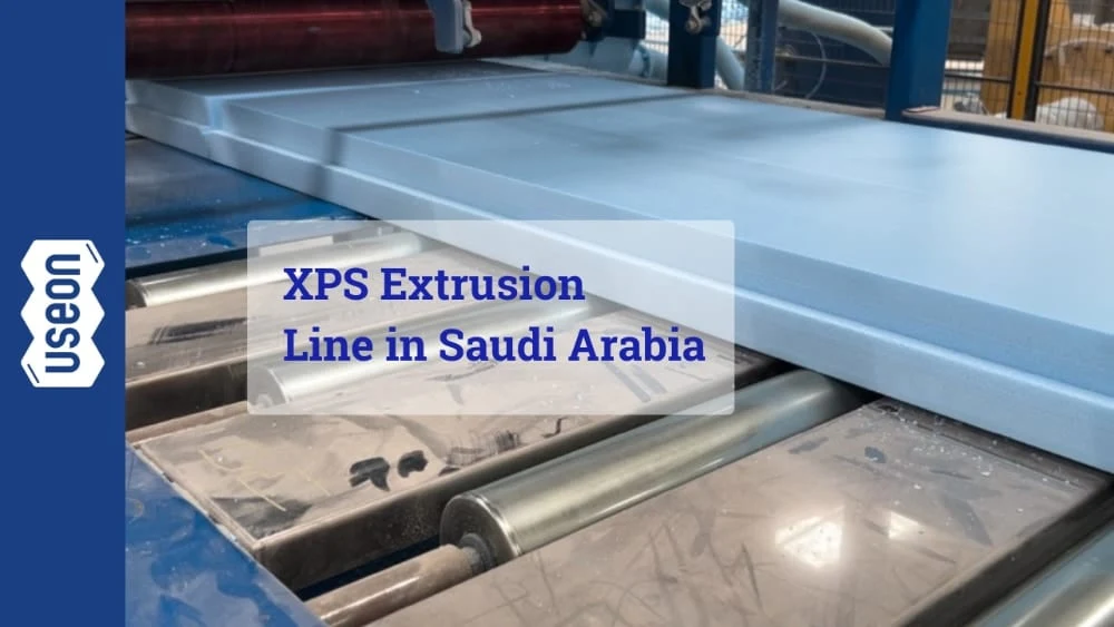 XPS Extrusion Line in Saudi Arabia