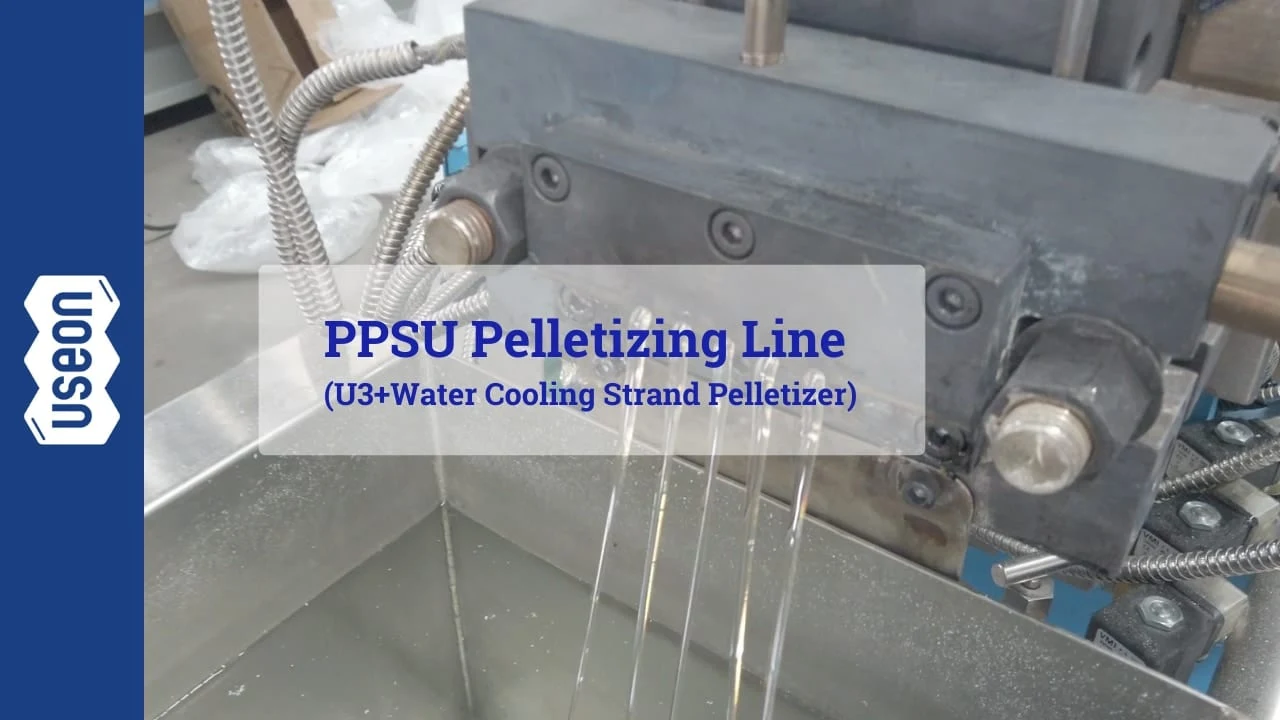 PPSU Pelletizing Line with U3 Extruder