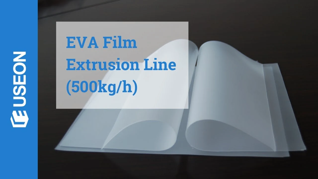 500kg/h EVA Film Extrusion Line — video cover